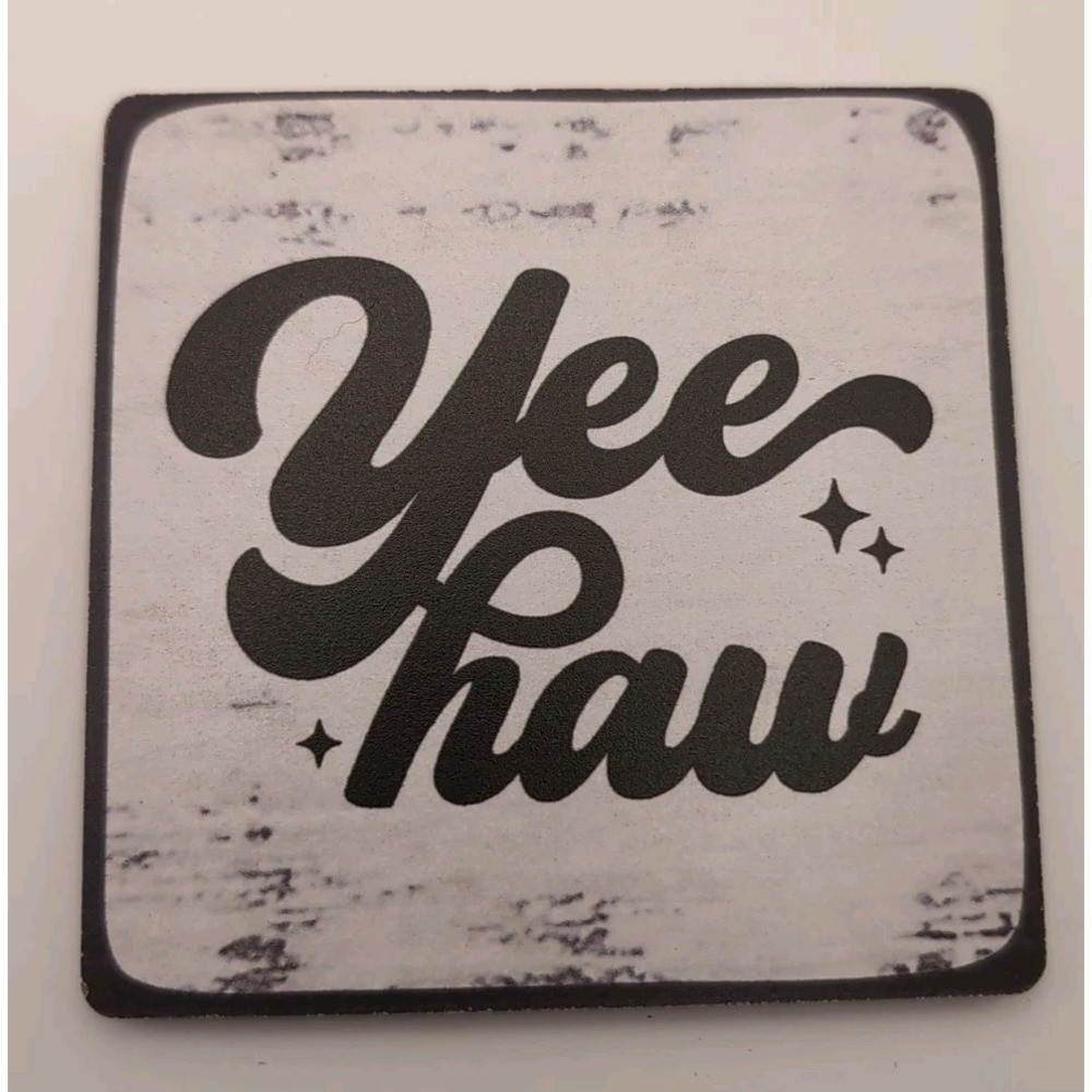 Yee Haw Sign 4 x 4